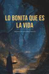 Lo bonita que es la vida: una novela inspirada en hechos reales (Spanish Edition) cover image