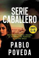 Gabriel Caballero Serie: Libros 13-15 (EL ARTE DEL ENGAÑO, LA PLAYA DE LOS MUERTOS, EL ÚLTIMO BAILE): Una aventura de intriga y suspense de Gabriel ... Crimen y Misterio) (Spanish Edition) cover image