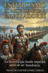 Estoicismo el arte de crear emperadores - La filosofía que fundó imperios antes de ser #tendencia cover image