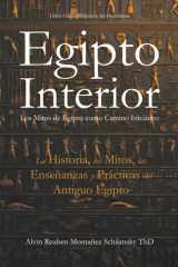Egipto Interior - Los Mitos de Egipto como Camino Iniciático - La Historia, los Mitos, las Enseñanzas y Prácticas del Antiguo Egipto cover image