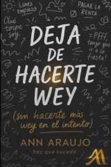 Deja de Hacerte Wey - (sin hacerte más wey en el intento) cover image
