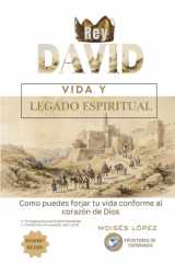 Rey David - Vida y Legado Espiritual: Como puedes forjar tu vida conforme al corazón de Dios cover image