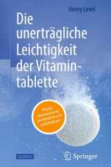 Die unerträgliche Leichtigkeit der Vitamintablette: Physik überraschend, verständlich und unterhaltsam (German Edition) cover image