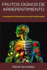 Frutos Dignos de Arrepentimiento - La evidencia irrefutable de una vida transformada cover image