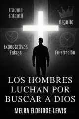 Los Hombres Luchan Por Buscar a Dios cover image
