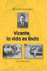Vicente, la vida es linda: En 48 relatos (Spanish Edition) cover image