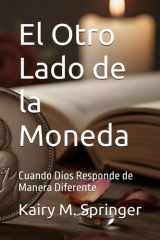 El Otro Lado de la Moneda - Cuando Dios Responde de Manera Diferente cover image