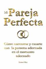 Mi Pareja Perfecta - Cómo encontrar y casarte con la persona adecuada en el momento adecuado cover image
