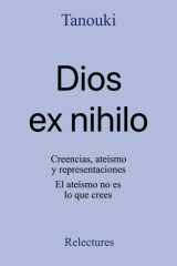 Dios ex nihilo: Creencias, ateísmo y representaciones. El ateísmo no es lo que crees. (Spanish Edition) cover image