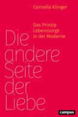 Die andere Seite der Liebe Das Prinzip Lebenssorge in der Moderne cover image
