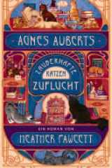 Agnes Auberts zauberhafte Katzenzuflucht Cozy Fantasy mit Katzen und wunderschönem Farbschnitt cover image