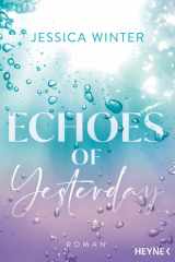 Echoes of Yesterday - Roman - More Tension, no Spice: eine New-Adult-Dilogie, die unter die Haut geht cover image