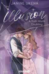 Illusion – A Truth Worth Doubting Roman | Band 2 der neuen New-Adult-Suspense-Dilogie von SPIEGEL-Bestseller-Autorin Janine Ukena cover image