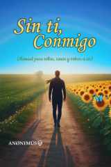 Sin ti, Conmigo: (Manual para soltar, sanar y volver a ser) (Spanish Edition) cover image