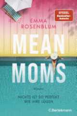 Mean Moms Nichts ist so perfekt wie ihre Lügen. Roman - SPIEGEL-Bestsellerautorin Emma Rosenblum liefert den nächsten juicy Summer Read cover image