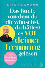 Das Buch, von dem du dir wünschst, du hättest es vor deiner Trennung gelesen - Die Beziehungstools von Deutschlands bekanntestem Paartheraputen cover image