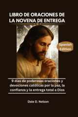 Libro de Oraciones de la Novena de Entrega - 9 días de poderosas oraciones y devociones católicas por la paz, la confianza y la entrega total a Dios cover image