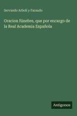 Oracion fúnebre, que por encargo de la Real Academia Española cover image