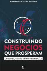 Construindo Negócios que Prosperam: Liderança, Gestão e Impacto em Escala (Portuguese Edition) cover image