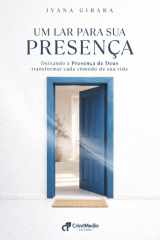 Um Lar para Sua Presença: Deixando a Presença de Deus transformar cada cômodo da sua vida (Portuguese Edition) cover image