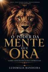 O Poder da Mente que Ora: COMO VENCER BATALHAS ESPIRITUAIS (Portuguese Edition) cover image