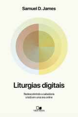 Liturgias Digitais: Redescobrindo A Sabedoria Cristã Em Uma Era Online cover image
