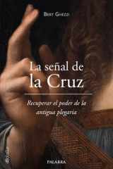 La señal de la Cruz: Recuperar el poder de la antigua plegaria cover image