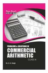 Problems & Solutions In Commercial Arithmetic Class XI by Dr. S. K. Singh, Samresh Chauhan SBPD Publications cover image