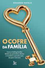 O cofre da família: Como a holding familiar blinda seu patrimônio, elimina o inventário e garante a paz de quem você ama cover image