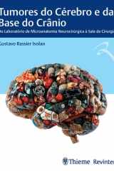 Tumores do Cérebro e da Base do Crânio: Do Laboratório de Microanatomia Neurocirúrgica à Sala de Cirurgia cover image