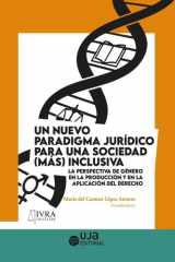 Un nuevo paradigma jurídico para una sociedad (más) inclusiva La perspectiva de género en la producción y en la aplicación del derecho.: La ... la producción y en la aplicación del derecho cover image