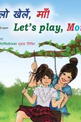 Let's play, Mom! (Hindi English Bilingual Book) cover image