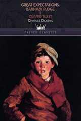 Great Expectations, Barnaby Rudge & Oliver Twist (Prince Classics) cover image