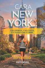 Cara New York...: Una ferita. Una città. Un passo che corre. (Italian Edition) cover image