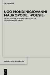 Giovanni Mauropode, ›Poesie‹ Introduzione, Edizione Delle Poesie, Commentario e Indici cover image