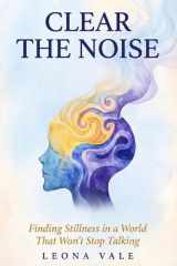 Clear The Noise: A Practical Guide to Stop Overthinking, Reduce Anxiety, and Reclaim Your Focus (Dutch Edition) cover image