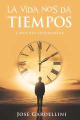 La vida nos da tiempos - Y muchas enseñanzas cover image