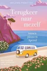 Terugkeer naar mezelf tussen pizza en Aperol - Een roadtrip naar zelfliefde en heling cover image