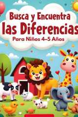 Busca y Encuentra las Diferencias para Niños 4–5 Años: 5 Diferencias por Página | Juegos de Observación con Animales para Preescolar (Spanish Edition) cover image