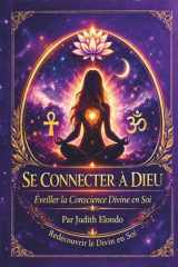 Se Connecter À Dieu: Éveiller la Conscience Divine en Soi (French Edition) cover image