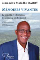 Mémoires vivantes: Le sourire et l'humilité, les assises d'un bâtisseur (Harmattan Guinée) (French Edition) cover image