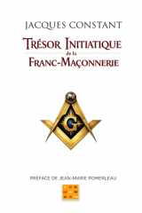 Trésor Initiatique de la Franc-Maçonnerie (French Edition) cover image