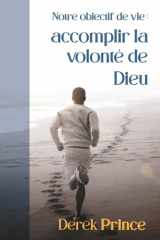 Notre objectif de vie : accomplir la volonté de Dieu (French Edition) cover image