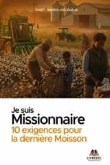 JE SUIS MISSIONNAIRE: 10 Exigences pour la dernière moisson (French Edition) cover image
