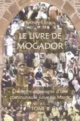 LE LIVRE DE MOGADOR - TOME II: L’HISTOIRE ÉTONNANTE D’UNE COMMUNAUTÉ JUIVE AU MAROC (French Edition) cover image