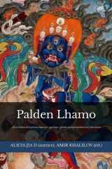 Palden Lhamo: La voie tibétaine de la protection auspicieuse : symbolique, offrandes et pratique quotidienne de l’ordre intérieur (doctrines et pratiques du bouddhisme) (French Edition) cover image