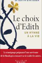 Le Choix d'Edith: Le témoignage poignant d’une survivante de la Shoah qui a consacré sa vie à aider les autres. cover image