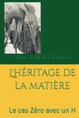 L'héritage de la matière: Le cas Zéro avec un H (French Edition) cover image