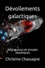 Dévoilements galactiques: Régressions et anales akashiques (French Edition) cover image