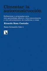Cimentar la autoconstrucción: Reflexiones y propuestas para otro aprendizaje afectivo, otra comunicación y otro afrontamiento de conflictos y crisis cover image